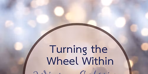 Turning the Wheel Within