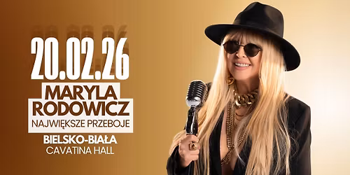 Bielsko-Bia\u0142a \u2022 Maryla Rodowicz \u2022 Cavatina Hall \u2022 20.02.2026 \u2022 19:00