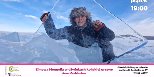 Spotkanie podr\u00f3\u017cnicze: Zimowa Mongolia w d\u017awi\u0119kach ko\u0144skiej grzywy
