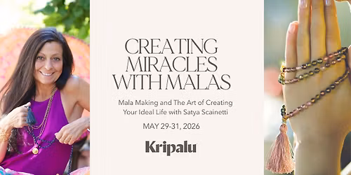 Creating Miracles with Malas with Satya at Kripalu