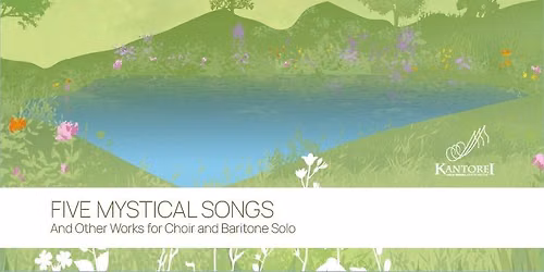 Five Mystical Songs: And Other Works for Choir and Baritone Solo