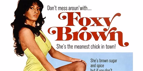 The Black Nerds: FOXY BROWN (1974) - New 4K Restoration
