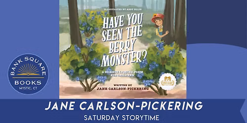 Jane Carlson-Pickering (Have You Seen the Berry Monster) Saturday Storytime