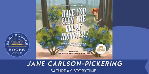 Jane Carlson-Pickering (Have You Seen the Berry Monster) Saturday Storytime