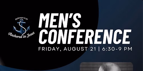 Anchored in Christ men\u2019s conference