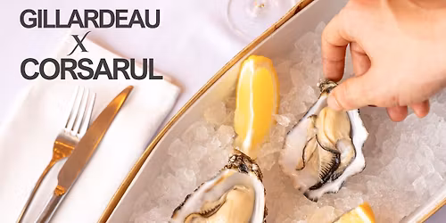 Gillardeau x Restaurant Corsarul \u2013 The Refined Oyster Experience 