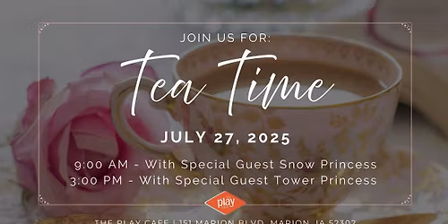 Tea Time - with Special Guest Princess