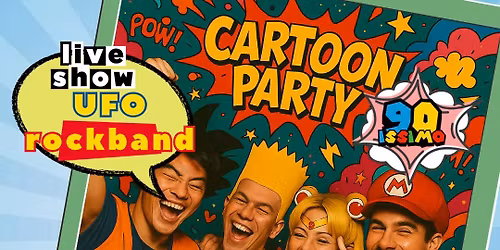 90issimo - CARTOON PARTY | SABATO 6 DICEMBRE | 692 SECRET GARDEN
