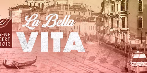 Eugene Concert Choir: La Bella Vita