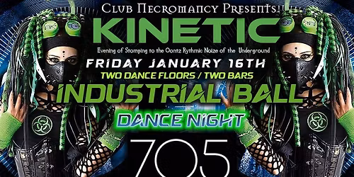 Kinetic \u2623 History of Industrial Night\u2623Fri. Jan 16th 2026\u2623Evening of Dance Beats of the Underground\u2623