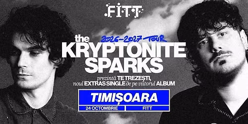 The Kryptonite Sparks • Lansare TE TREZEȘTI • Timisoara • FITT • 24 octombrie