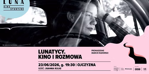 LUNATYCY. KINO I ROZMOWA | Ojczyzna | film + spotkanie z Joann\u0105 Kulig
