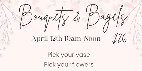 Bouquets and bagels