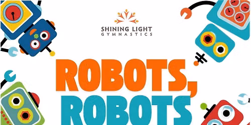 Summer Day Camp - Robots, Robots Everywhere - Shining Light Gymnastics