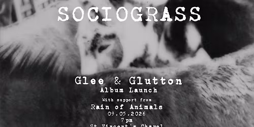 Sociograss "Glee & Glutton" Album Launch \/\/\/ 9th May