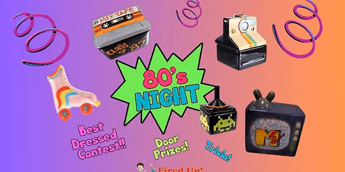 80's Night at Fired Up!