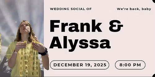 We're Back! Wedding Social of Frank and Alyssa