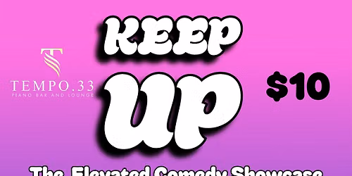 Keep Up: The Elevated Comedy Showcase