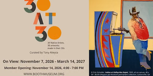 30 @ 30: 30 Native Artists, 30 Artworks, Made in Their 30s Curated by Tony Abeyta