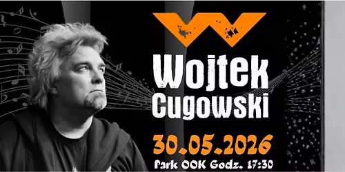 Koncert Wojciecha Cugowskiego ...i dla siebie zacznij \u017cy\u0107...