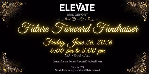 Elevate Bridgeport Future Forward Fundraiser