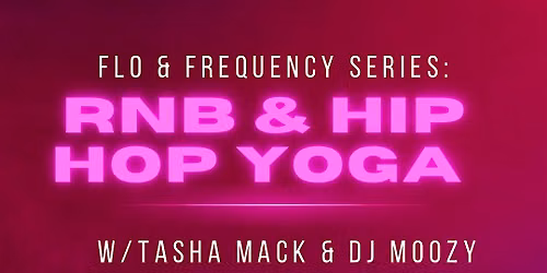 RNB & HIP HOP YOGA w\/ Tasha Mack & DJ Moozy