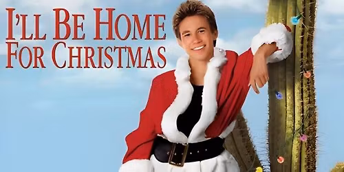 I'LL BE HOME FOR CHRISTMAS (PG) Presented in 35mm