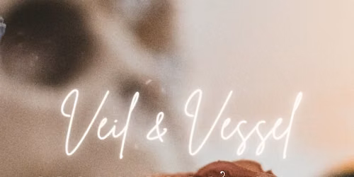Veil & Vessel 