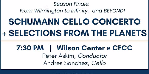 Wilmington Symphony Orchestra - Schumann Cello Concerto and Selections from The Planets at Wilson Center at Cape Fear Community College