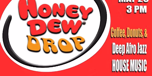 The HONEY DEW DROP