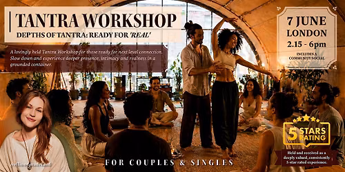 Tantra Workshop | Depths of Tantra: Ready for 'REAL' | London, 7th June