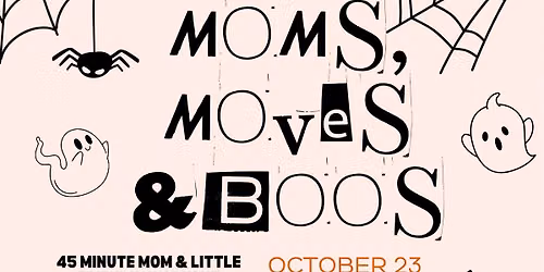 Moms, Moves & Boos
