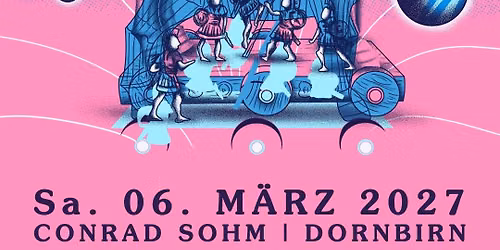 KAKKMADDAFAKKA \u2022 "Europe 2027" \u2022 Sa, 06. M\u00e4rz 2027 \u2022 Conrad Sohm Dornbirn