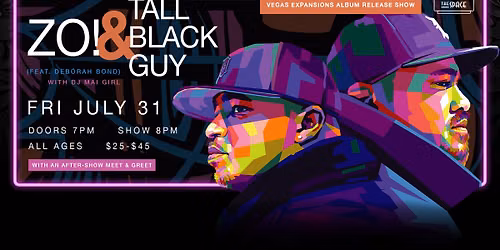 Zo! & Tall Black Guy (feat. Deb\u00f3rah Bond) - Vegas "Expansions" Release Show