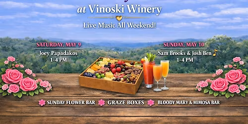 Mother's Day Weekend at Vinoski Winery