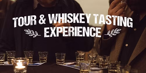 Tour & Whiskey Tasting Experience