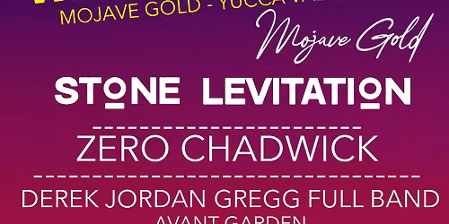 Stone Levitation \/ Zero Chadwick \/ Derek Jordan Gregg band 'Avant Garden' - Mojave Gold 