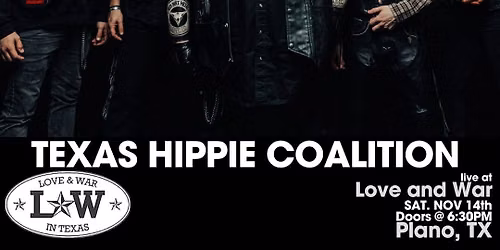 TEXAS HIPPIE COALITION LIVE @ LOVE AND WAR - PLANO, TX