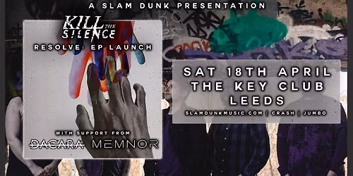 K*ll The Silence - Resolve: EP Launch | Leeds