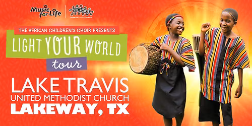 The African Children's Choir "Light Your World" Tour \u2014 Lakeway, TX