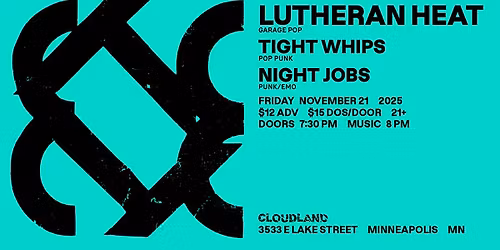 Lutheran Heat, Tight Whips, Night Jobs