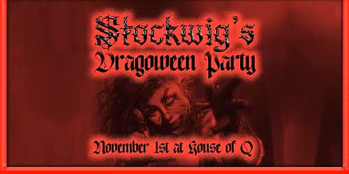 STOCKWIG'S DRAGOWEEN PARTY