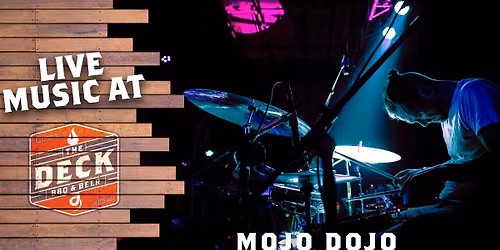 MOJO DOJO LIVE @ THE DECK