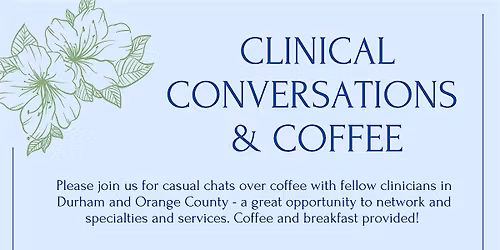 Clinical Conversations & Coffee - Chapel Hill