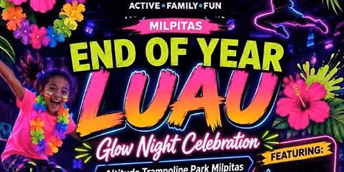 End of Year Luau: Glow Night Celebration at Altitude Milpitas