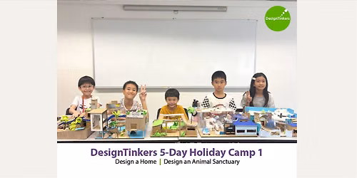 DesignTinkers 5-day Holiday Camp 1 (July) — The Flow @ East Coast