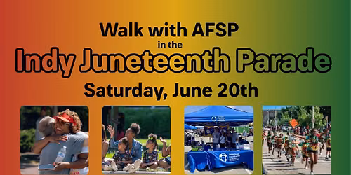 Indy Juneteenth Parade - Walk with AFSP