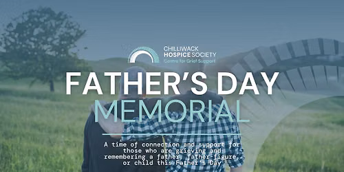 Chilliwack Hospice Society \u2014 Father's Day Memorial