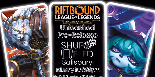 [Shuffled Salisbury] Riftbound Unleashed Pre-Rift