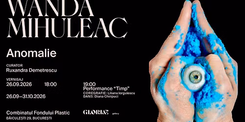 Vernisaj | Wanda Mihuleac \u201eAnomalie\u201d @ Combinatul Fondului Plastic, Bucure\u0219ti